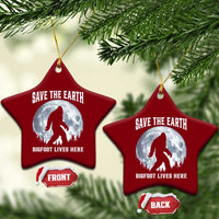 Save The Earth Bigfoot Lives Here Ceramic Ornament Earth Day Nature Lover