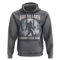 Save The Earth Bigfoot Lives Here Hoodie Earth Day Nature Lover