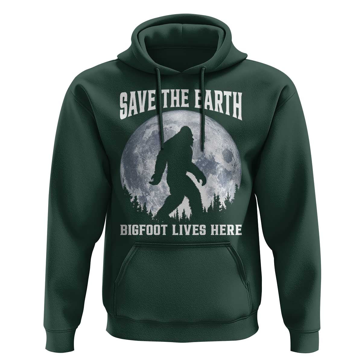 Save The Earth Bigfoot Lives Here Hoodie Earth Day Nature Lover