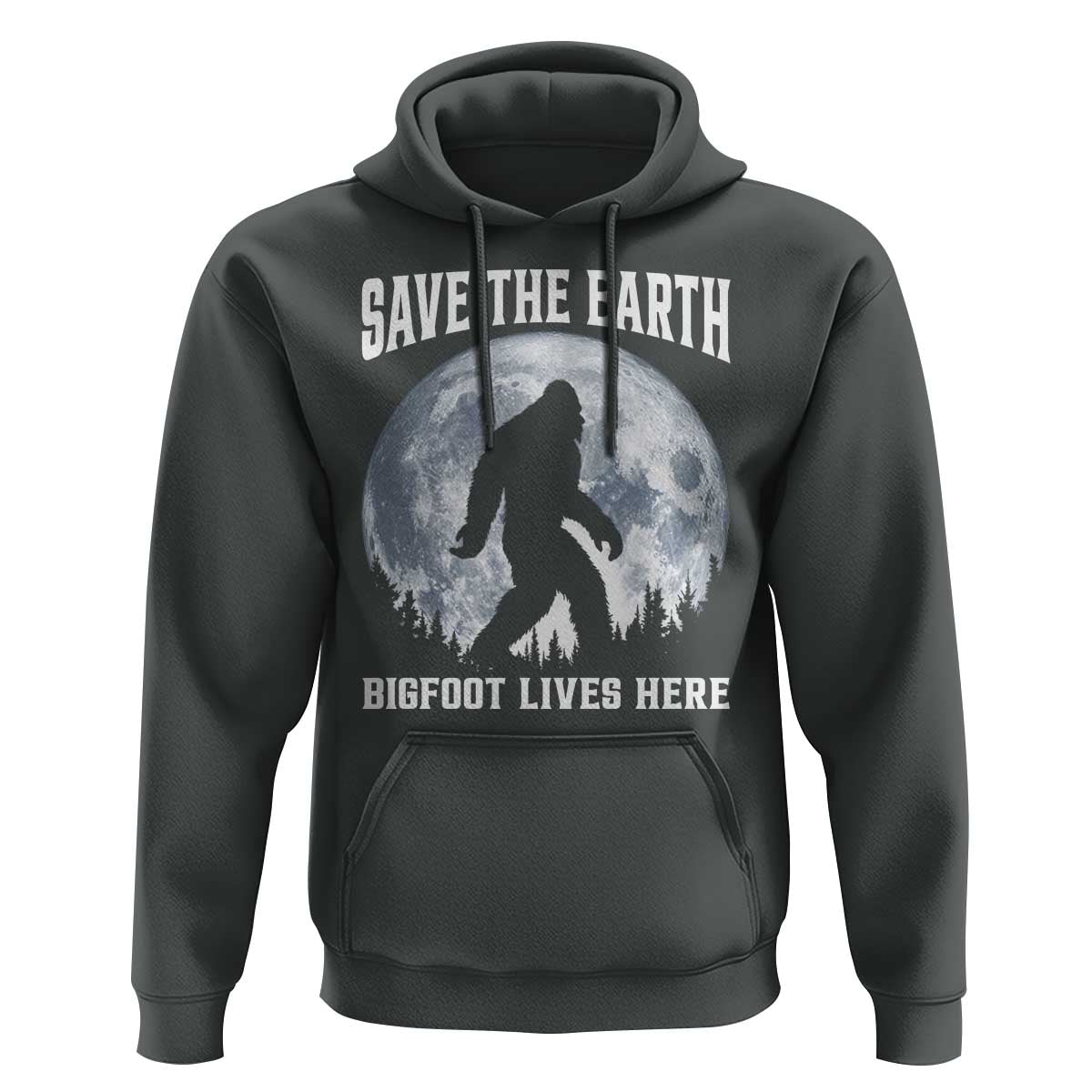 Save The Earth Bigfoot Lives Here Hoodie Earth Day Nature Lover