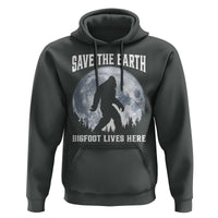 Save The Earth Bigfoot Lives Here Hoodie Earth Day Nature Lover