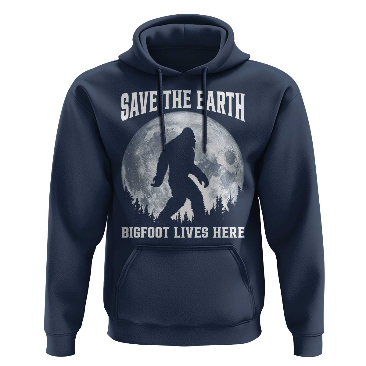 Save The Earth Bigfoot Lives Here Hoodie Earth Day Nature Lover