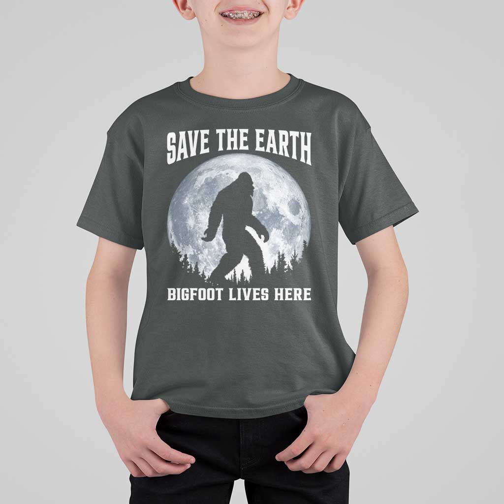 Save The Earth Bigfoot Lives Here T Shirt For Kid Earth Day Nature Lover