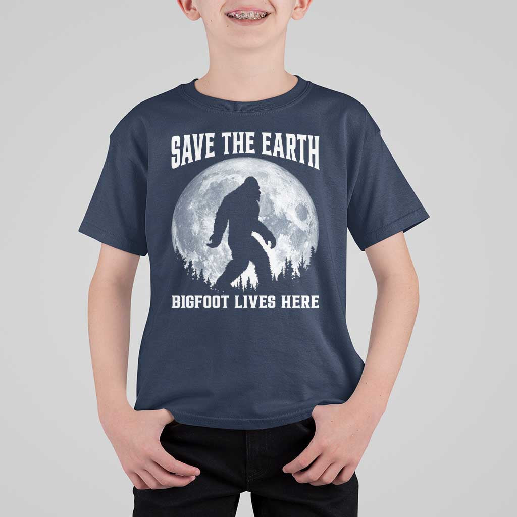 Save The Earth Bigfoot Lives Here T Shirt For Kid Earth Day Nature Lover