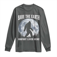 Save The Earth Bigfoot Lives Here Long Sleeve Shirt Earth Day Nature Lover