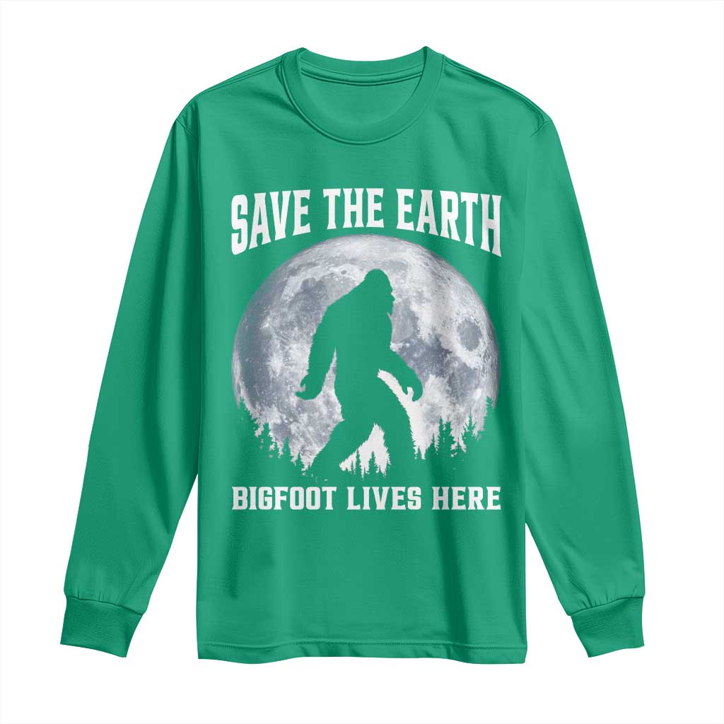 Save The Earth Bigfoot Lives Here Long Sleeve Shirt Earth Day Nature Lover