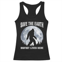 Save The Earth Bigfoot Lives Here Racerback Tank Top Earth Day Nature Lover