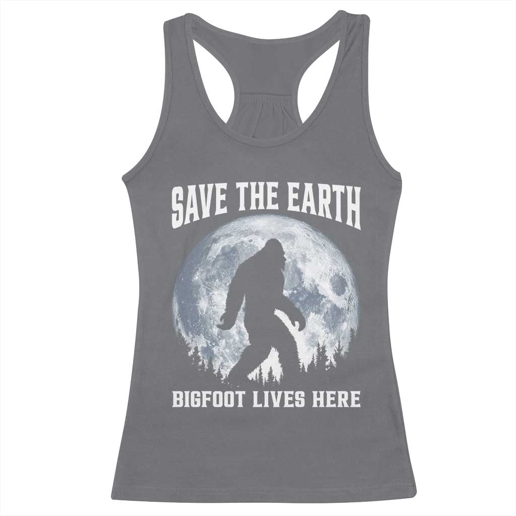 Save The Earth Bigfoot Lives Here Racerback Tank Top Earth Day Nature Lover