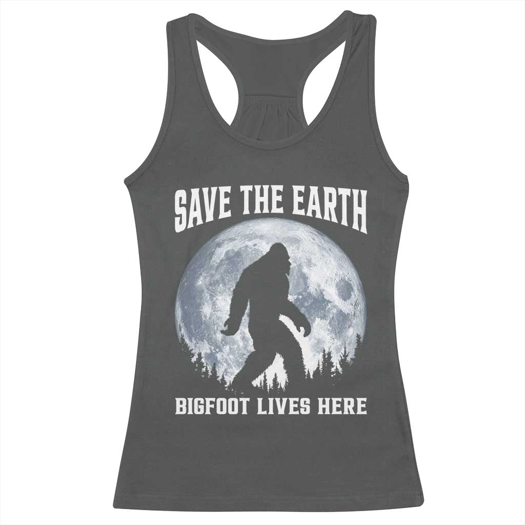 Save The Earth Bigfoot Lives Here Racerback Tank Top Earth Day Nature Lover