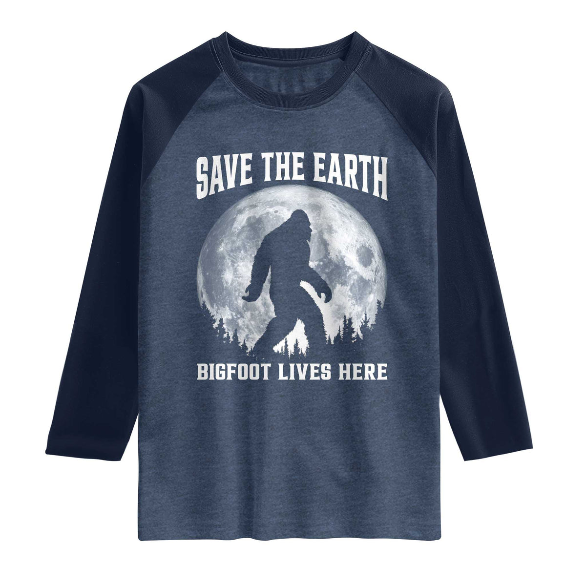 Save The Earth Bigfoot Lives Here Raglan Shirt Earth Day Nature Lover