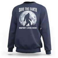 Save The Earth Bigfoot Lives Here Sweatshirt Earth Day Nature Lover