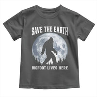 Save The Earth Bigfoot Lives Here Toddler T Shirt Earth Day Nature Lover