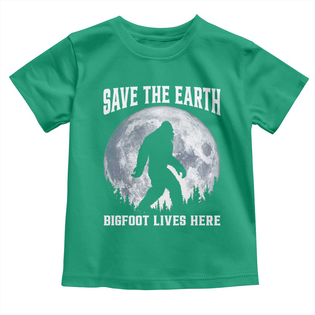 Save The Earth Bigfoot Lives Here Toddler T Shirt Earth Day Nature Lover