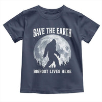 Save The Earth Bigfoot Lives Here Toddler T Shirt Earth Day Nature Lover