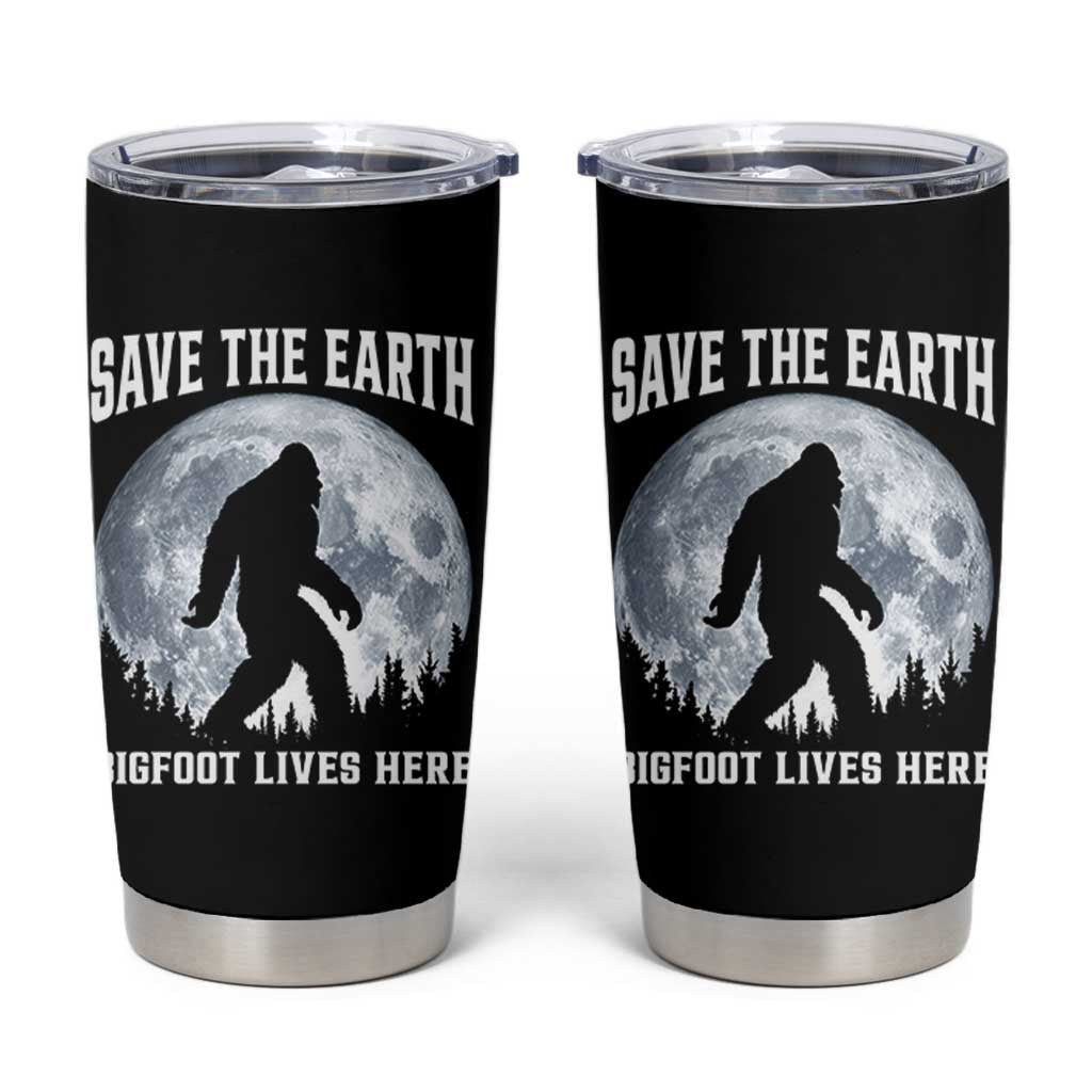 Save The Earth Bigfoot Lives Here Tumbler Cup Earth Day Nature Lover