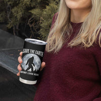 Save The Earth Bigfoot Lives Here Tumbler Cup Earth Day Nature Lover
