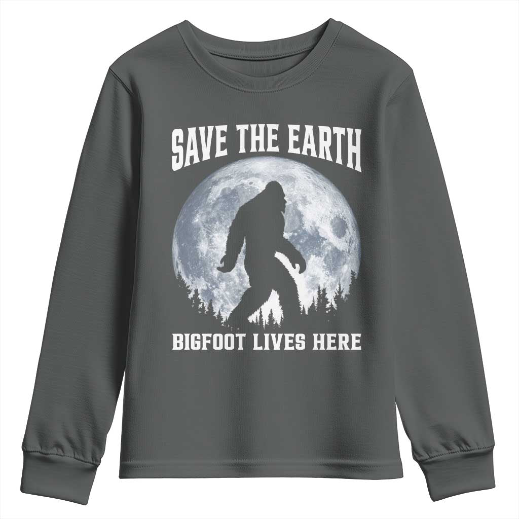 Save The Earth Bigfoot Lives Here Youth Sweatshirt Earth Day Nature Lover