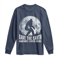 Save Our Planet Nature Lover Long Sleeve Shirt Bigfoot Lives Here
