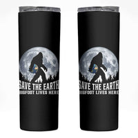 Save Our Planet Nature Lover Skinny Tumbler Bigfoot Lives Here