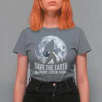 Save Our Planet Nature Lover T Shirt For Women Bigfoot Lives Here