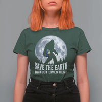 Save Our Planet Nature Lover T Shirt For Women Bigfoot Lives Here