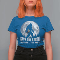 Save Our Planet Nature Lover T Shirt For Women Bigfoot Lives Here