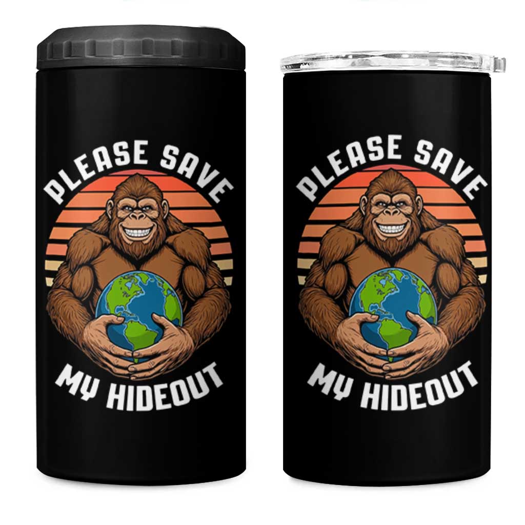 Funny Earth Day Bigfoot 4 in 1 Can Cooler Tumbler Please Save My Hideout