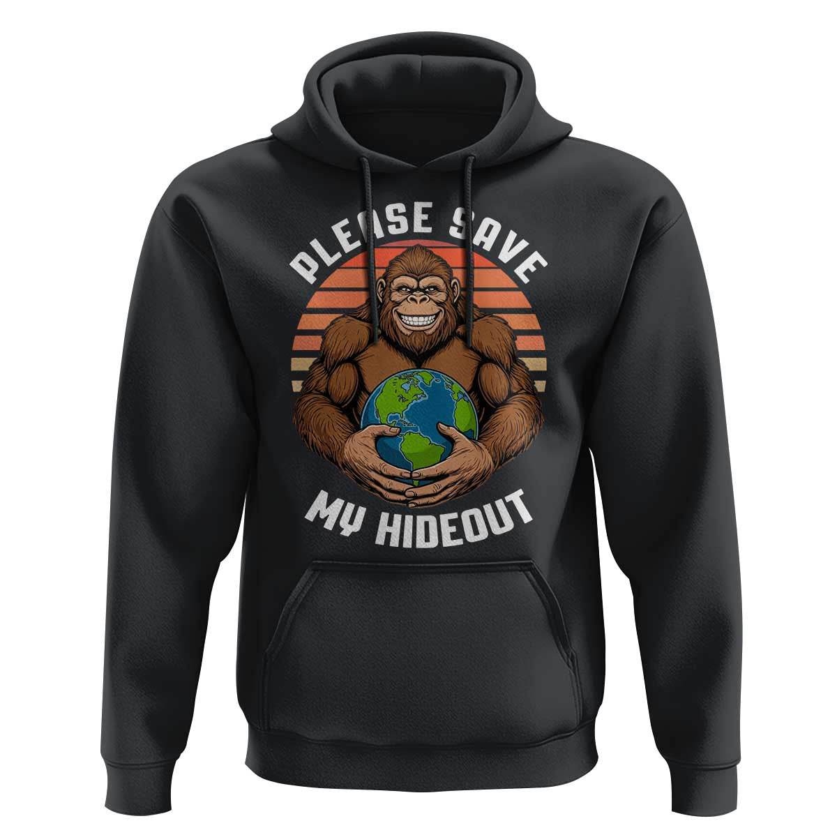 Funny Earth Day Bigfoot Hoodie Please Save My Hideout