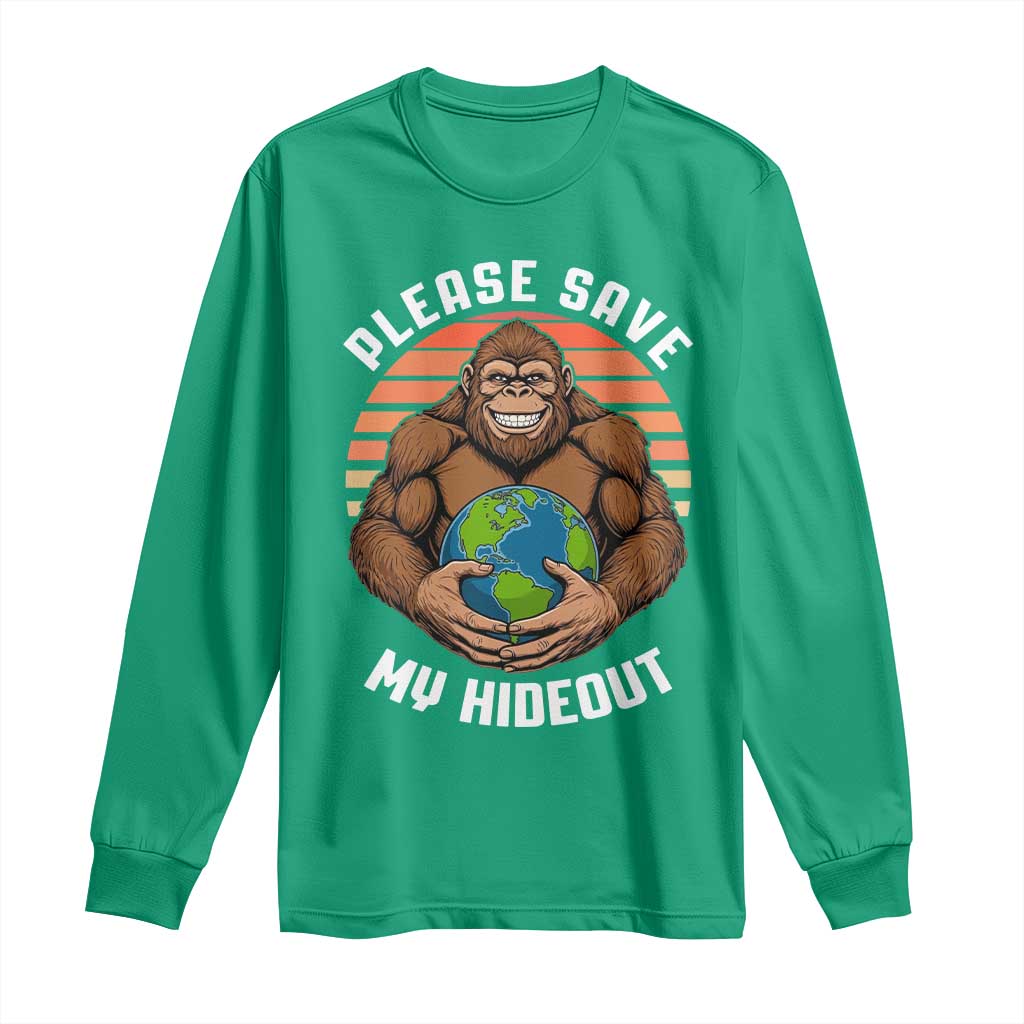 Funny Earth Day Bigfoot Long Sleeve Shirt Please Save My Hideout