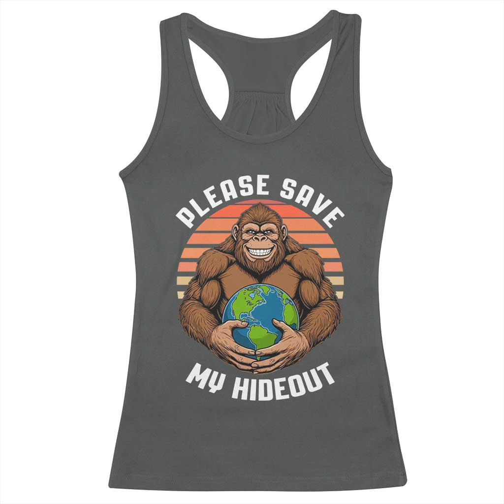 Funny Earth Day Bigfoot Racerback Tank Top Please Save My Hideout