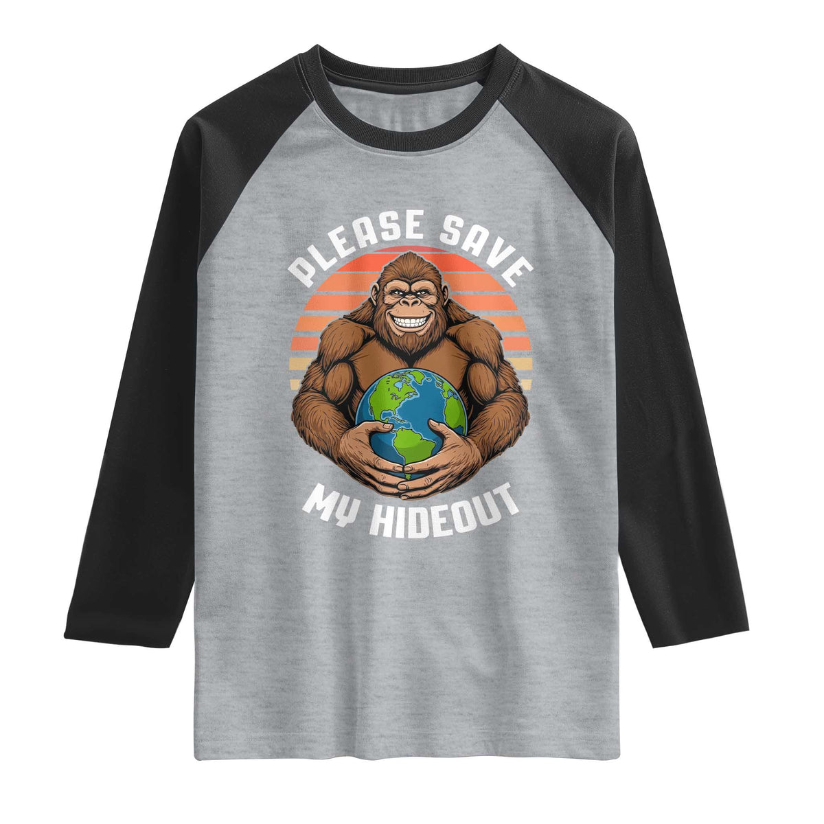 Funny Earth Day Bigfoot Raglan Shirt Please Save My Hideout