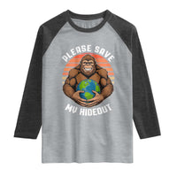 Funny Earth Day Bigfoot Raglan Shirt Please Save My Hideout