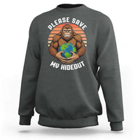 Funny Earth Day Bigfoot Sweatshirt Please Save My Hideout