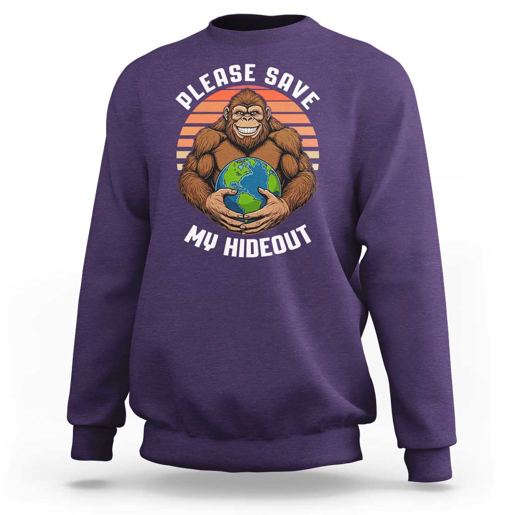 Funny Earth Day Bigfoot Sweatshirt Please Save My Hideout