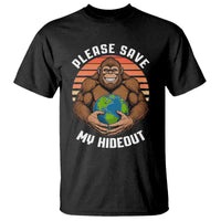 Funny Earth Day Bigfoot T Shirt Please Save My Hideout