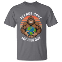 Funny Earth Day Bigfoot T Shirt Please Save My Hideout