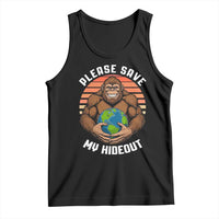 Funny Earth Day Bigfoot Tank Top Please Save My Hideout