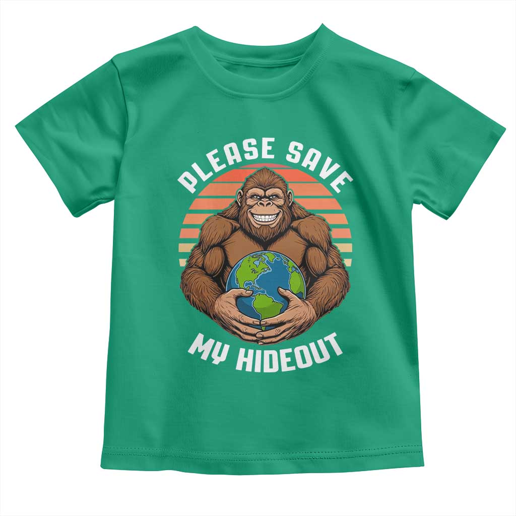 Funny Earth Day Bigfoot Toddler T Shirt Please Save My Hideout