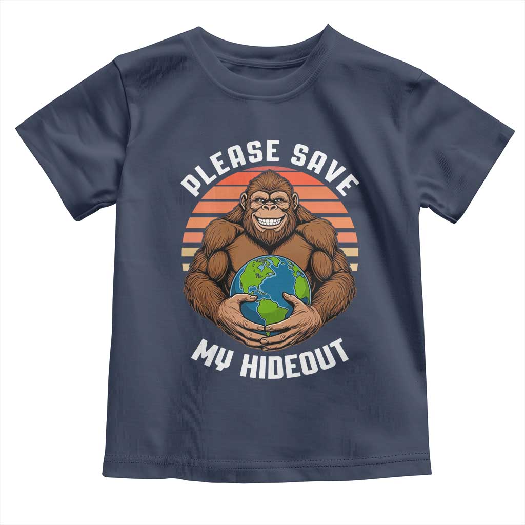 Funny Earth Day Bigfoot Toddler T Shirt Please Save My Hideout