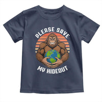 Funny Earth Day Bigfoot Toddler T Shirt Please Save My Hideout