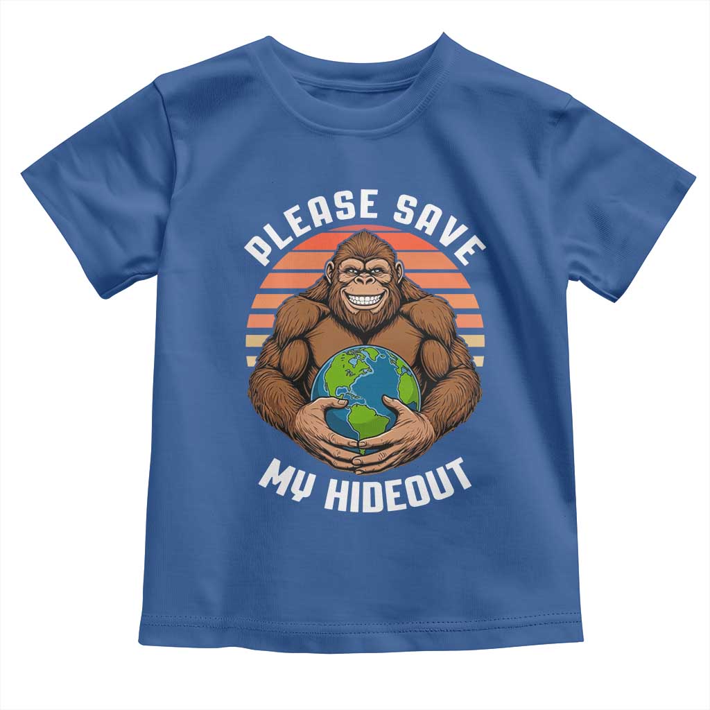 Funny Earth Day Bigfoot Toddler T Shirt Please Save My Hideout