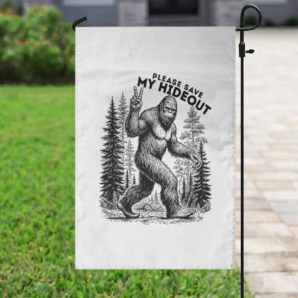 Please Save My Hideout Garden Flag Bigfoot Forest Protector