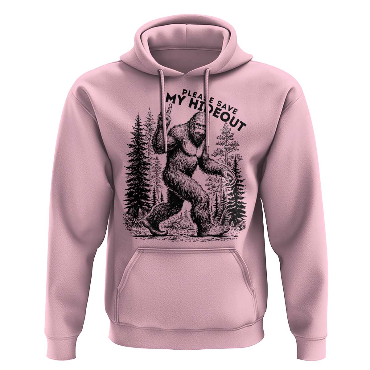 Please Save My Hideout Hoodie Bigfoot Forest Protector