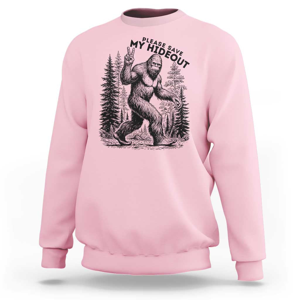Please Save My Hideout Sweatshirt Bigfoot Forest Protector
