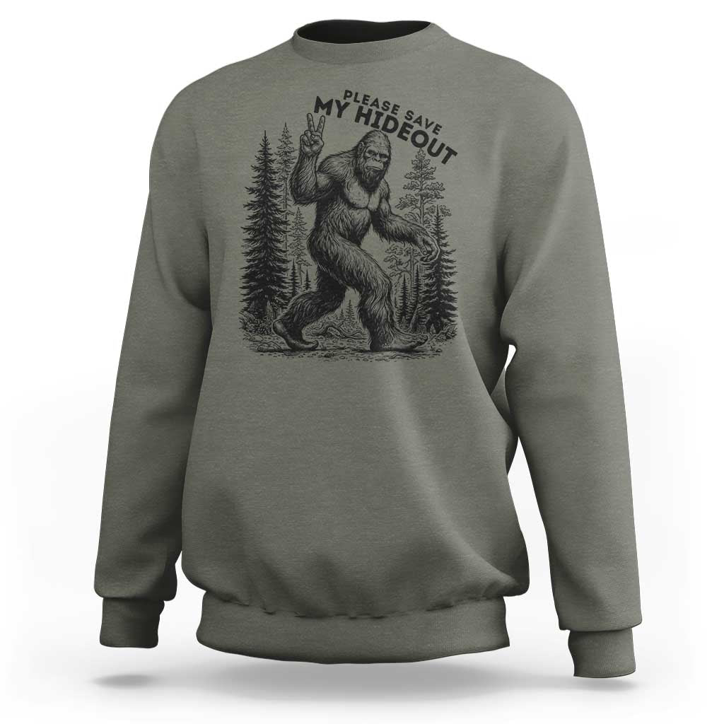 Please Save My Hideout Sweatshirt Bigfoot Forest Protector