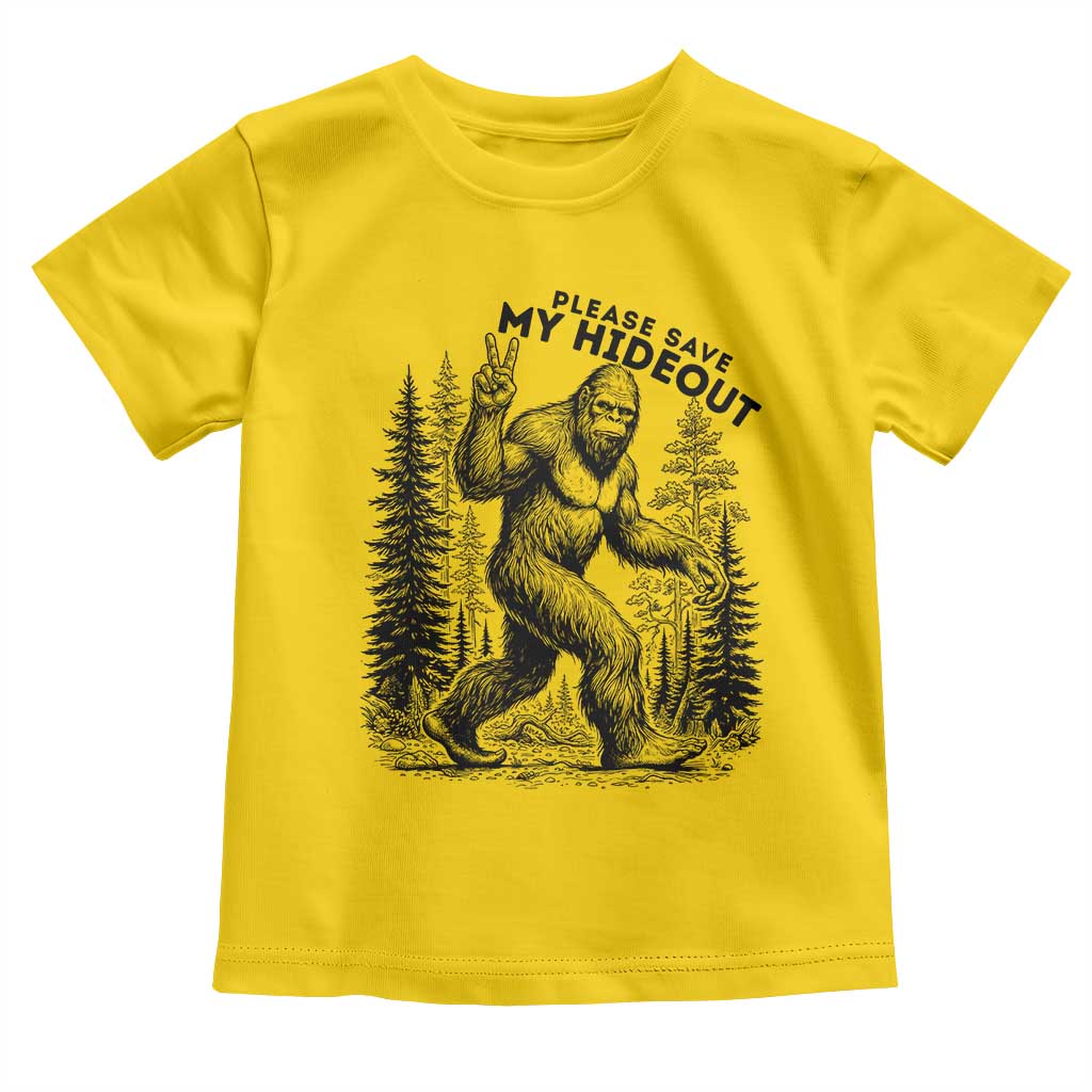 Please Save My Hideout Toddler T Shirt Bigfoot Forest Protector
