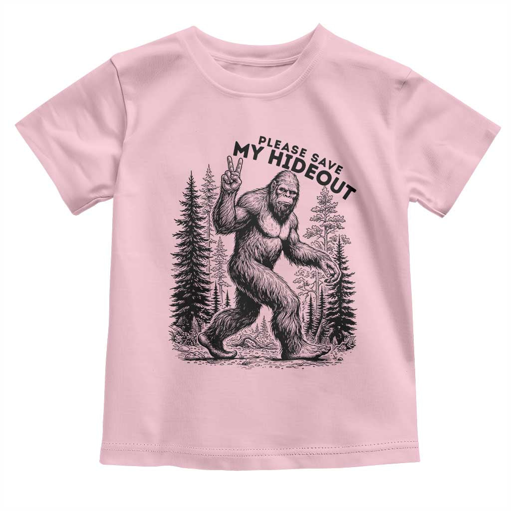 Please Save My Hideout Toddler T Shirt Bigfoot Forest Protector