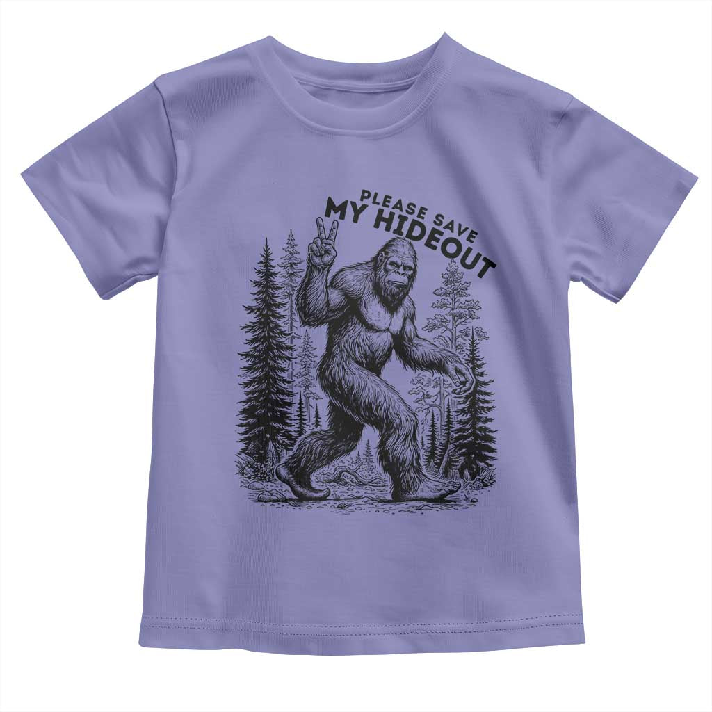 Please Save My Hideout Toddler T Shirt Bigfoot Forest Protector