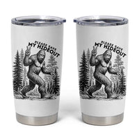 Please Save My Hideout Tumbler Cup Bigfoot Forest Protector