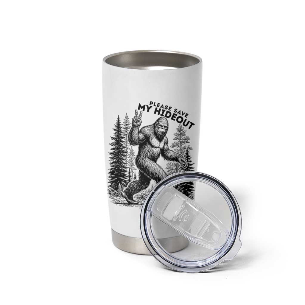 Please Save My Hideout Tumbler Cup Bigfoot Forest Protector